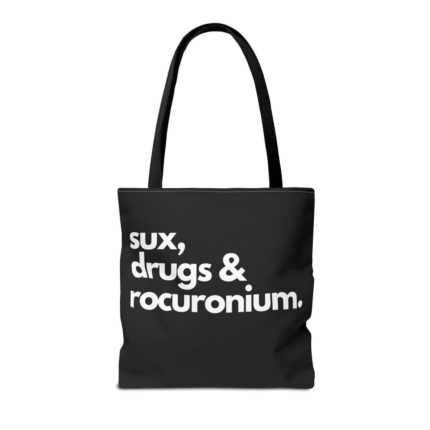 Sux, Drugs & Rocuronium, Tote Trio of sizes, Injecting Humor into Every Size 13 x 13, 16 x 16, 18 x 18