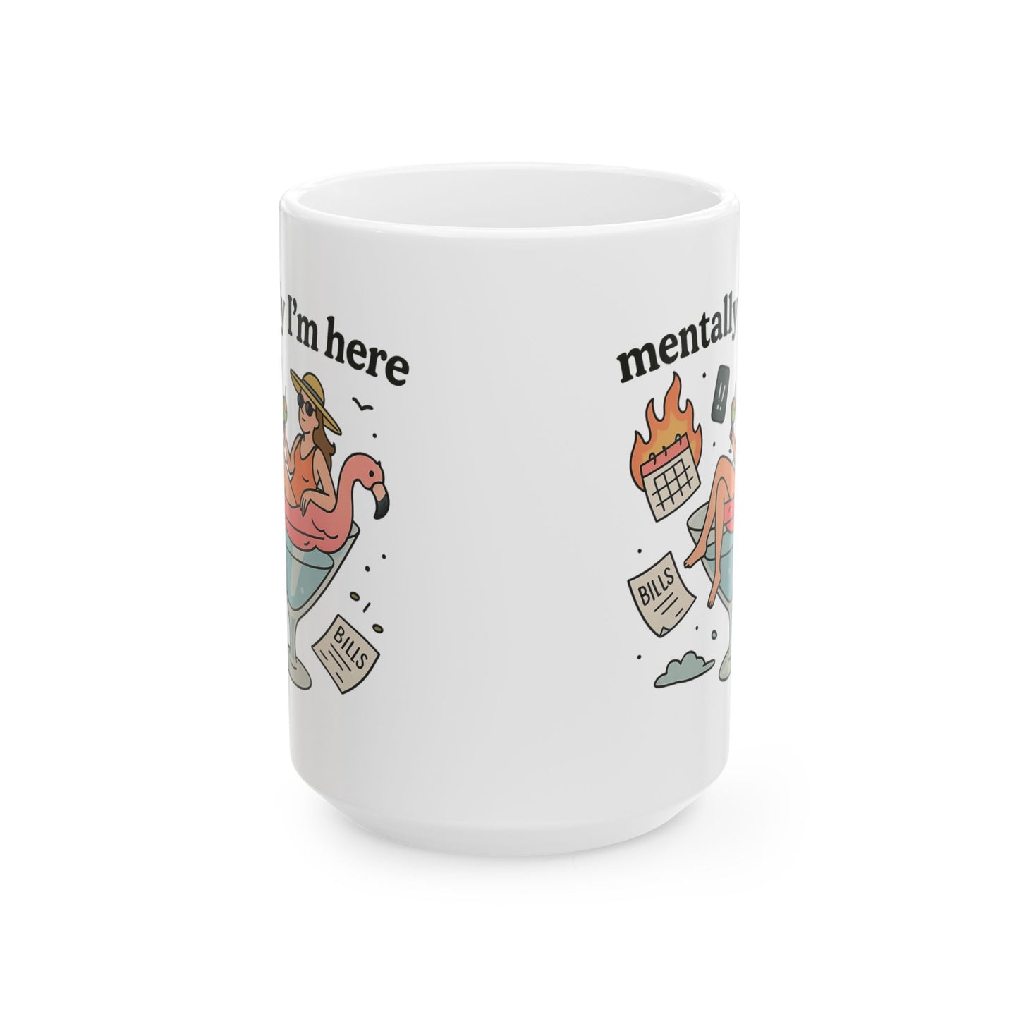 Funny Flamingo Coffee Mug - "Mentally I'm Here" Design, Gift for Relaxation, Cute Drinkware for Stress Relief, Birthday, Summer