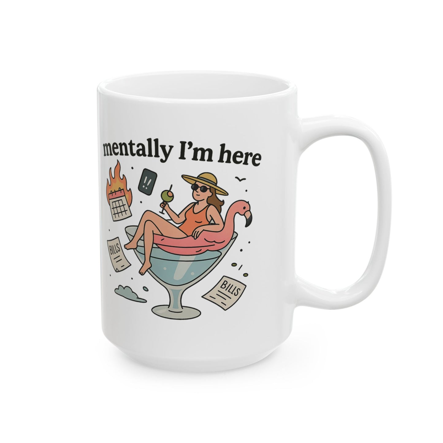 Funny Flamingo Coffee Mug - "Mentally I'm Here" Design, Gift for Relaxation, Cute Drinkware for Stress Relief, Birthday, Summer
