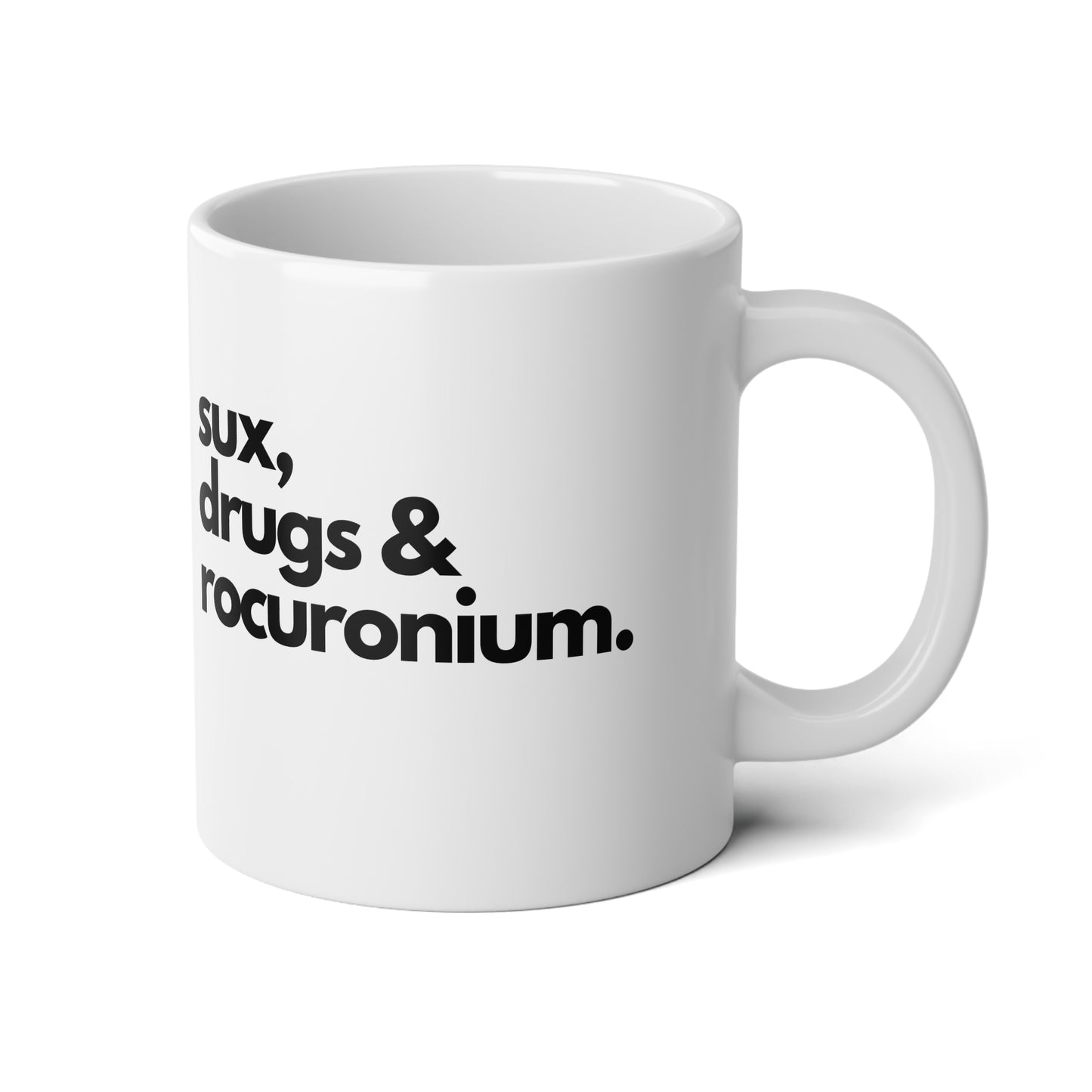 Provocative "Sux, Drugs & Rocuronium" Jumbo Mug: For Healthcare Heroes with a Dose of Dark Humor! Jumbo Mug, 20oz