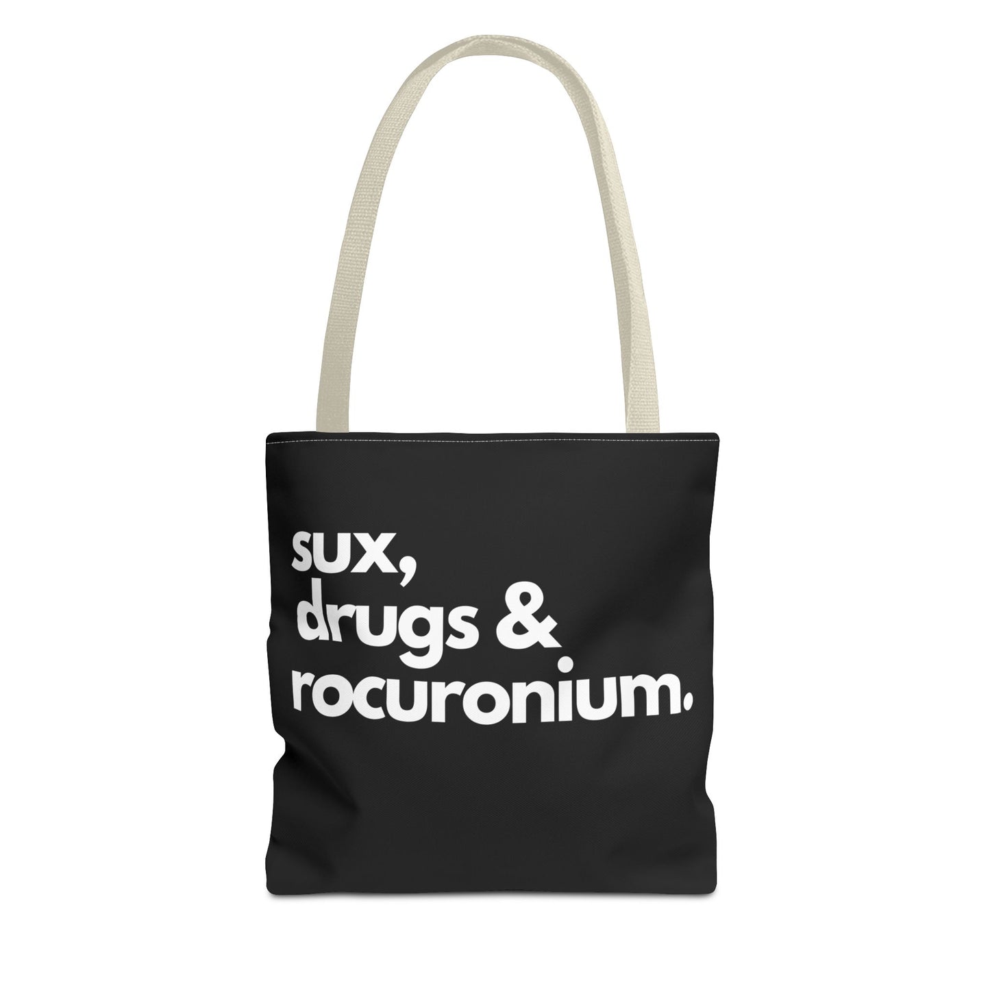 Sux, Drugs & Rocuronium, Tote Trio of sizes, Injecting Humor into Every Size 13 x 13, 16 x 16, 18 x 18