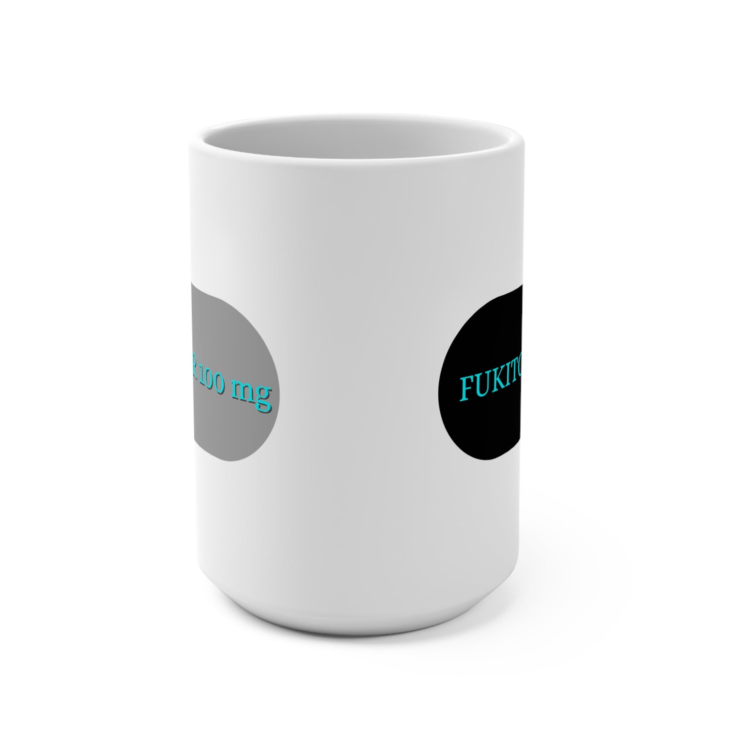 FUKITOL XR 100mg, The Prescription for Laughter 15 oz Mug, Your Daily Dose of Humor and Healthcare Sanity