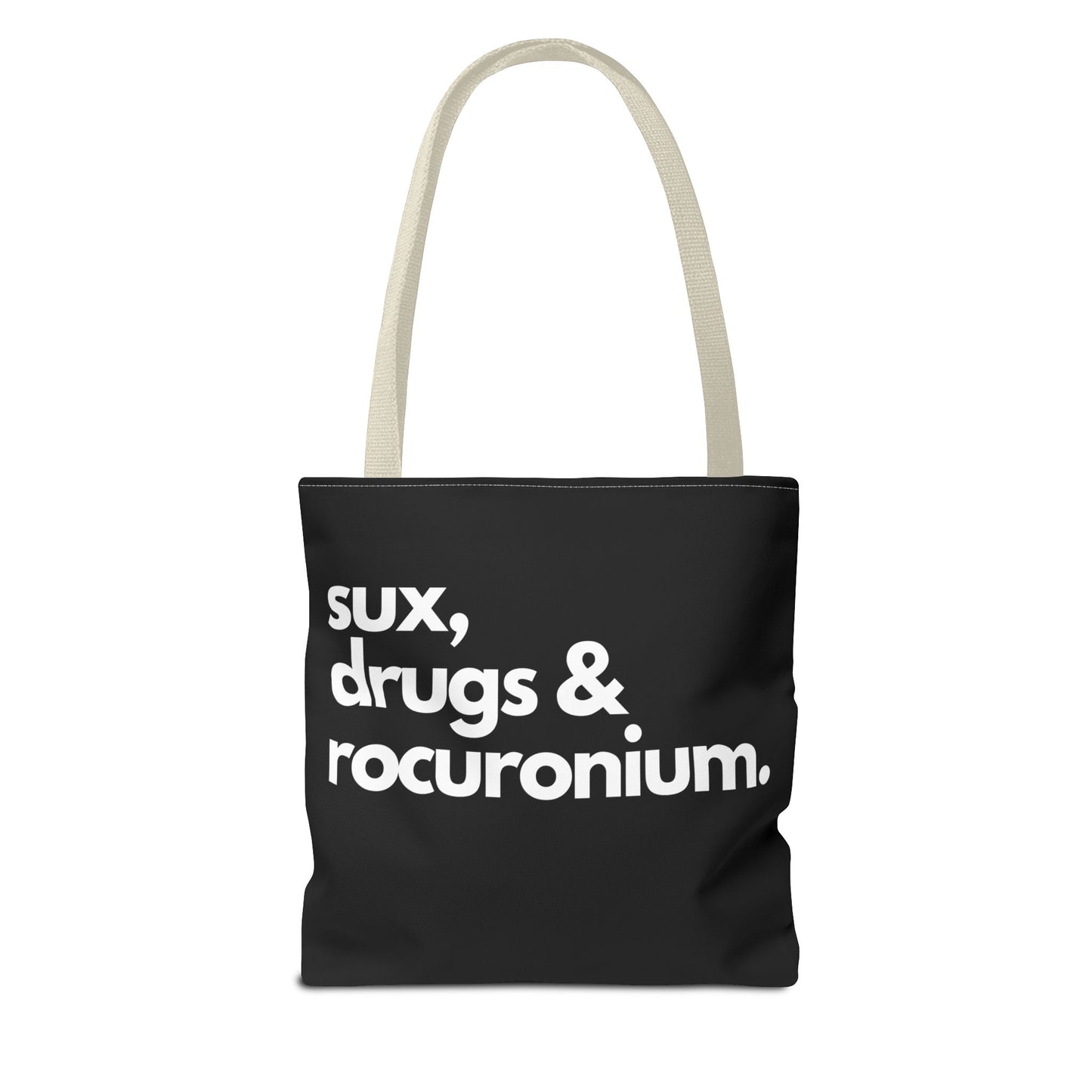 Sux, Drugs & Rocuronium, Tote Trio of sizes, Injecting Humor into Every Size 13 x 13, 16 x 16, 18 x 18