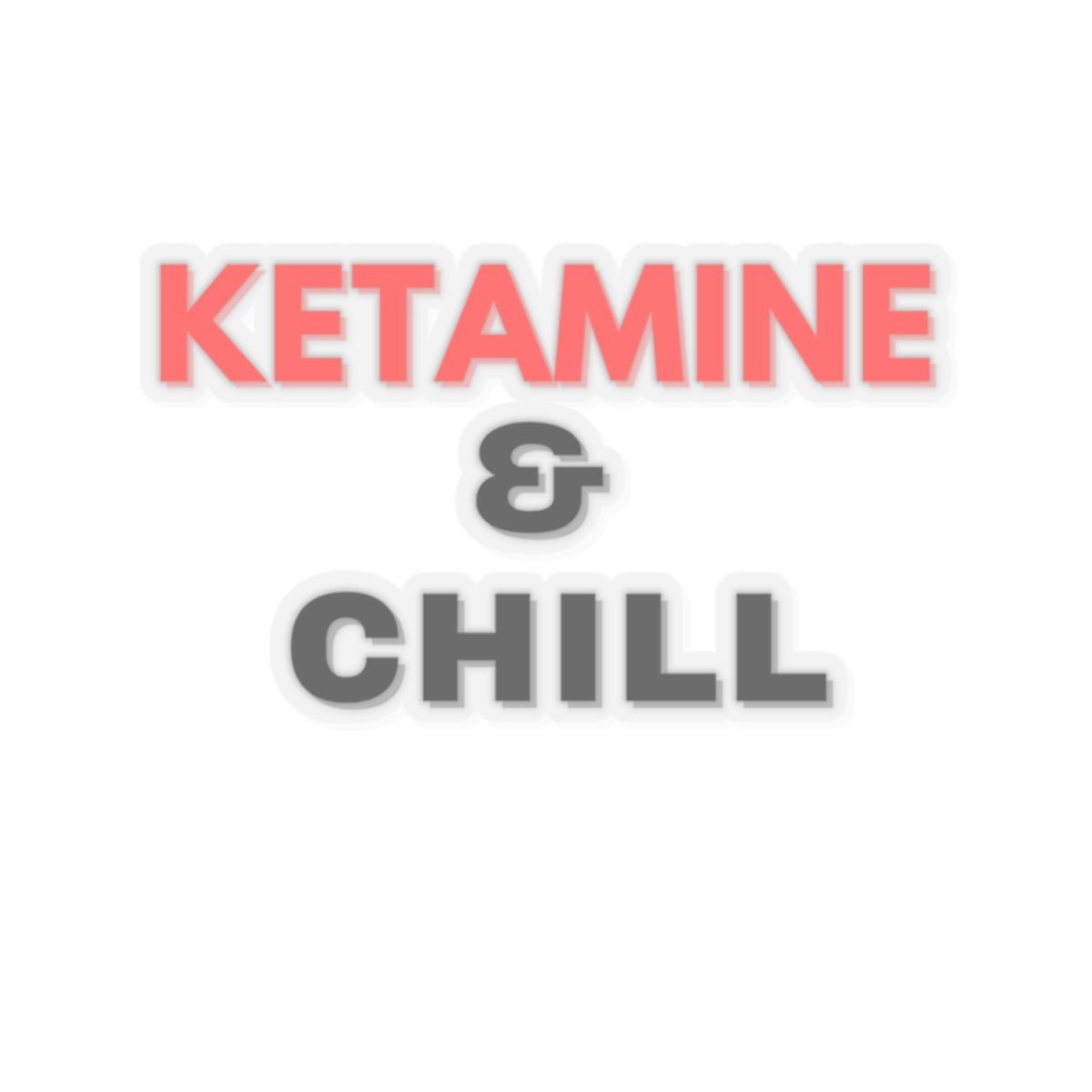 Ketamine and Chill Kiss Cut Sticker, Perfect Funny Medical Humor Decal for Doctors, Nurses, and Healthcare Heroes, Cute, Snarky Gift