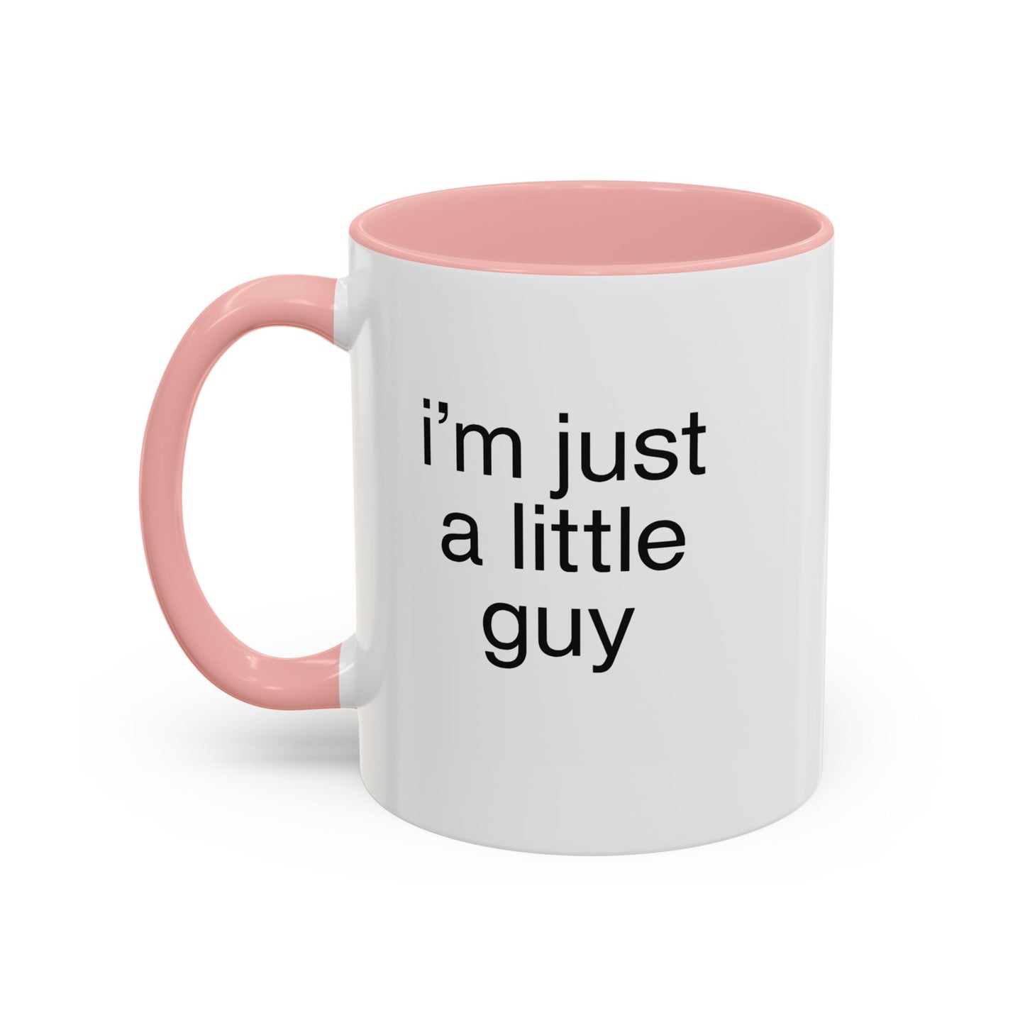 I'm just a little guy, Cute Coffee Mug, Perfect Gift for Friends, Office Humor, Funny Mug, Funny Sister Gift, Tea Lover's Cup