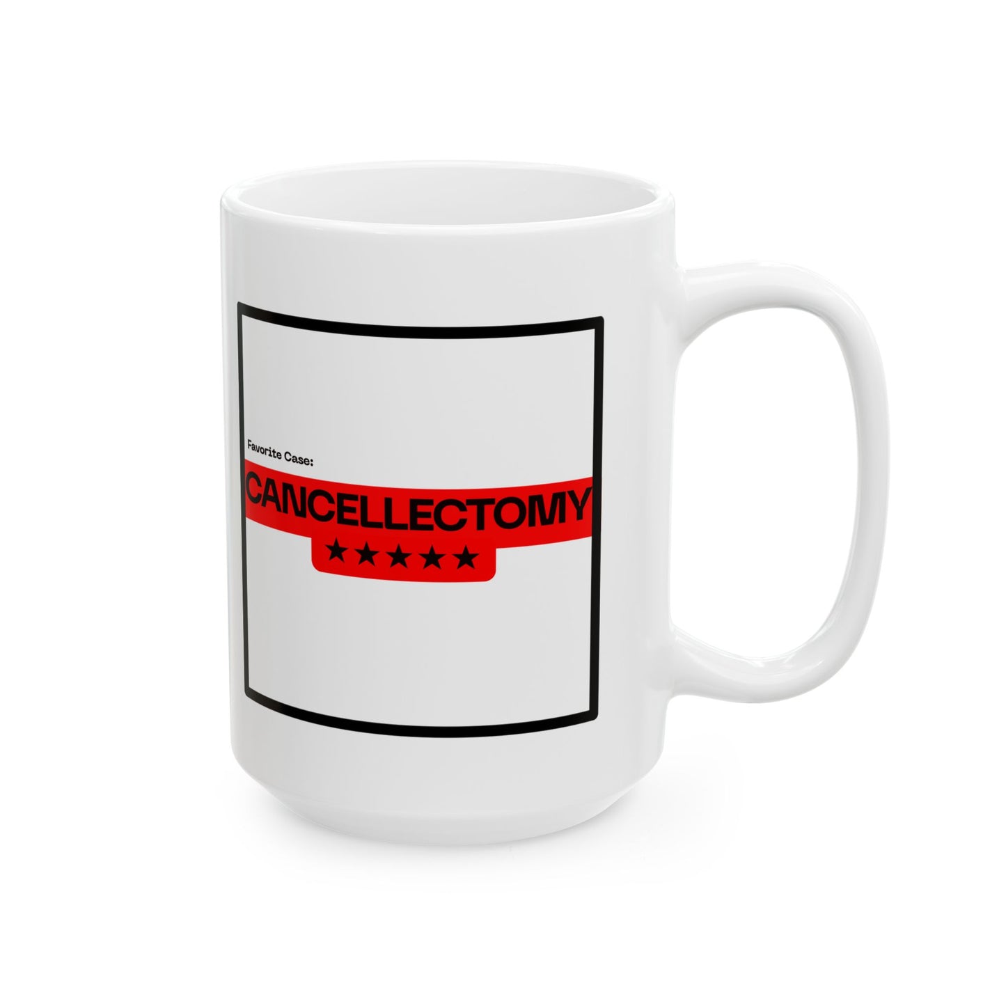 Favorite Case: Cancellectomy Funny 15 oz Anesthesia Mug Perfect Gift for CRNAs and Anesthesiologists Ceramic
