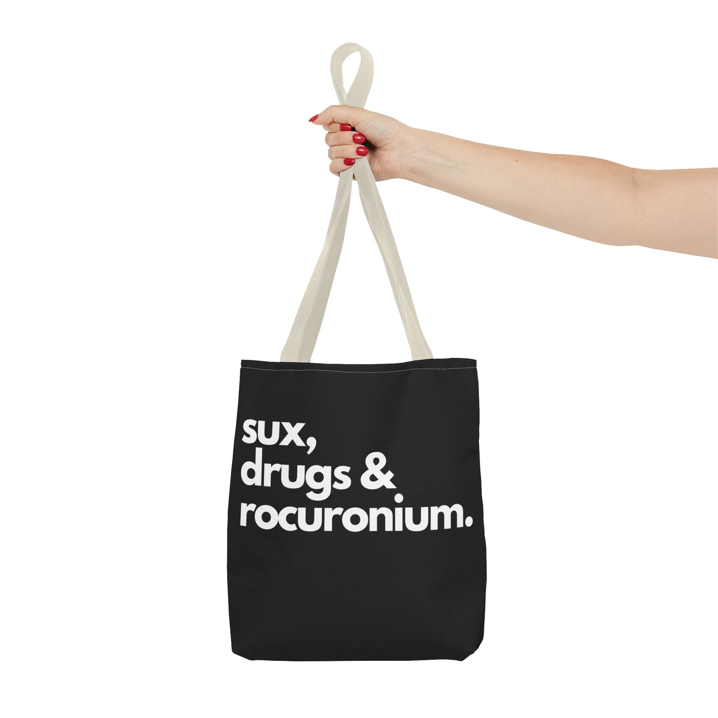 Sux, Drugs & Rocuronium, Tote Trio of sizes, Injecting Humor into Every Size 13 x 13, 16 x 16, 18 x 18