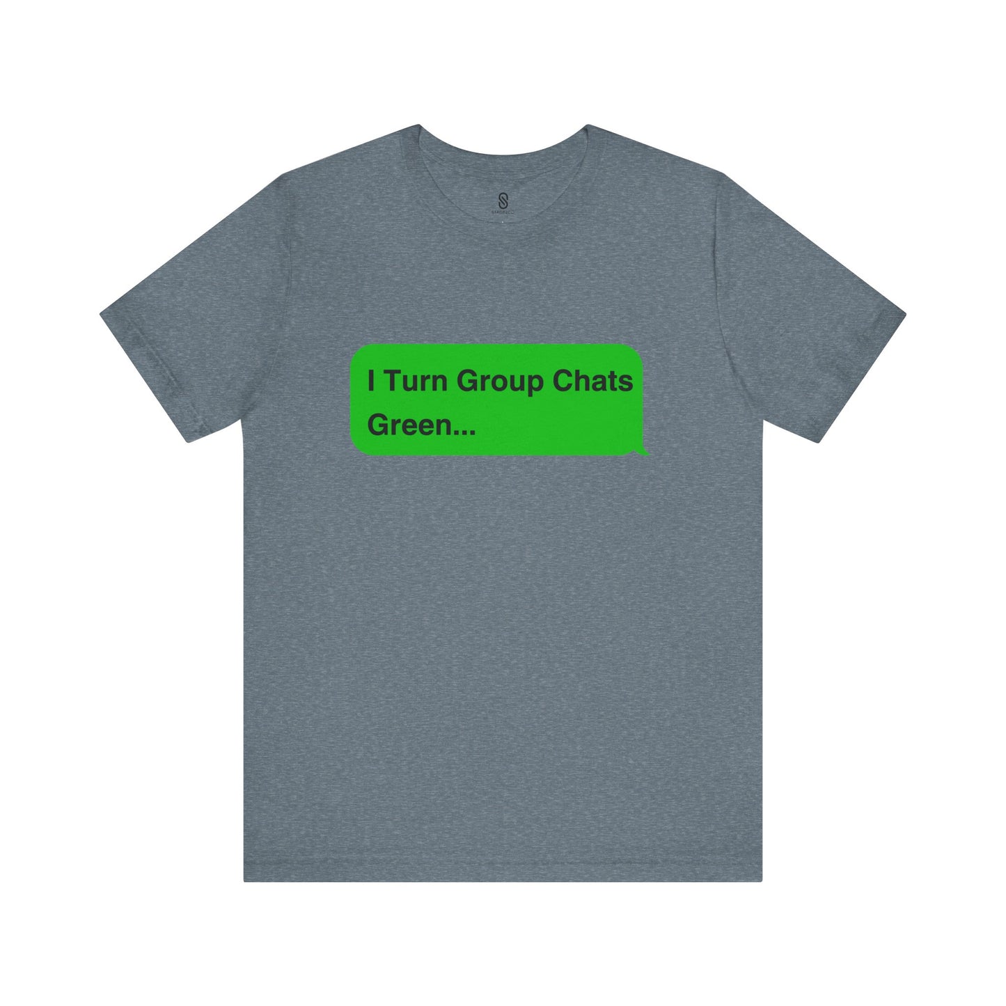 I Turn Group Chats Green: Embrace the Messenger Guru within You!, Unisex Jersey Short Sleeve Tee, Android, Apple, Imessage