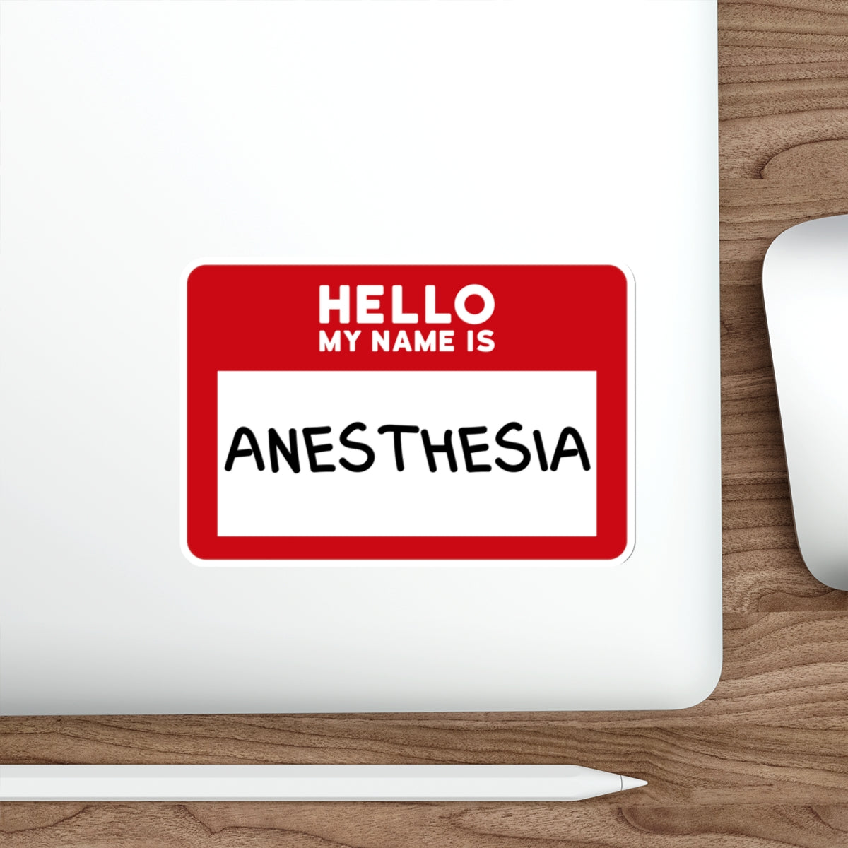 Hello, My Name is Anesthesia Sticker - Embrace the OR Inside Joke with Humor, Die-Cut Stickers