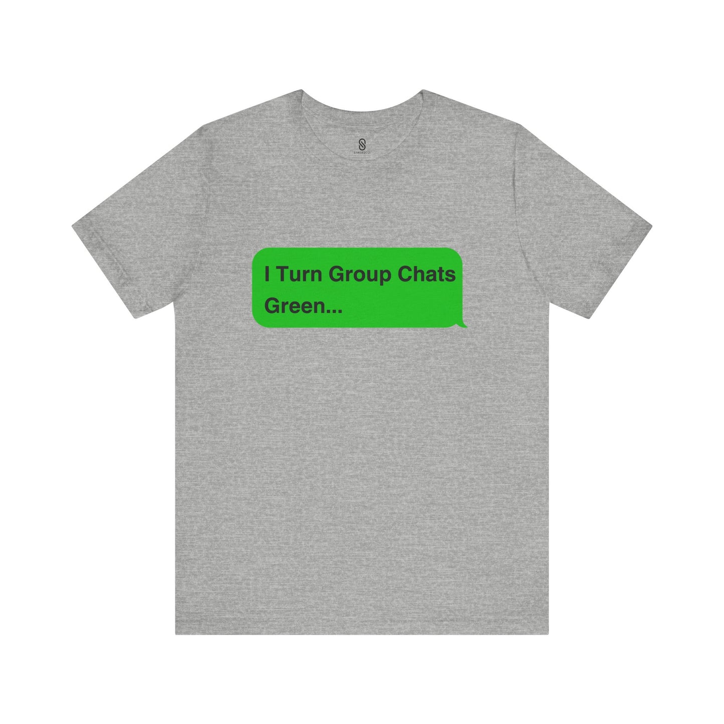 I Turn Group Chats Green: Embrace the Messenger Guru within You!, Unisex Jersey Short Sleeve Tee, Android, Apple, Imessage