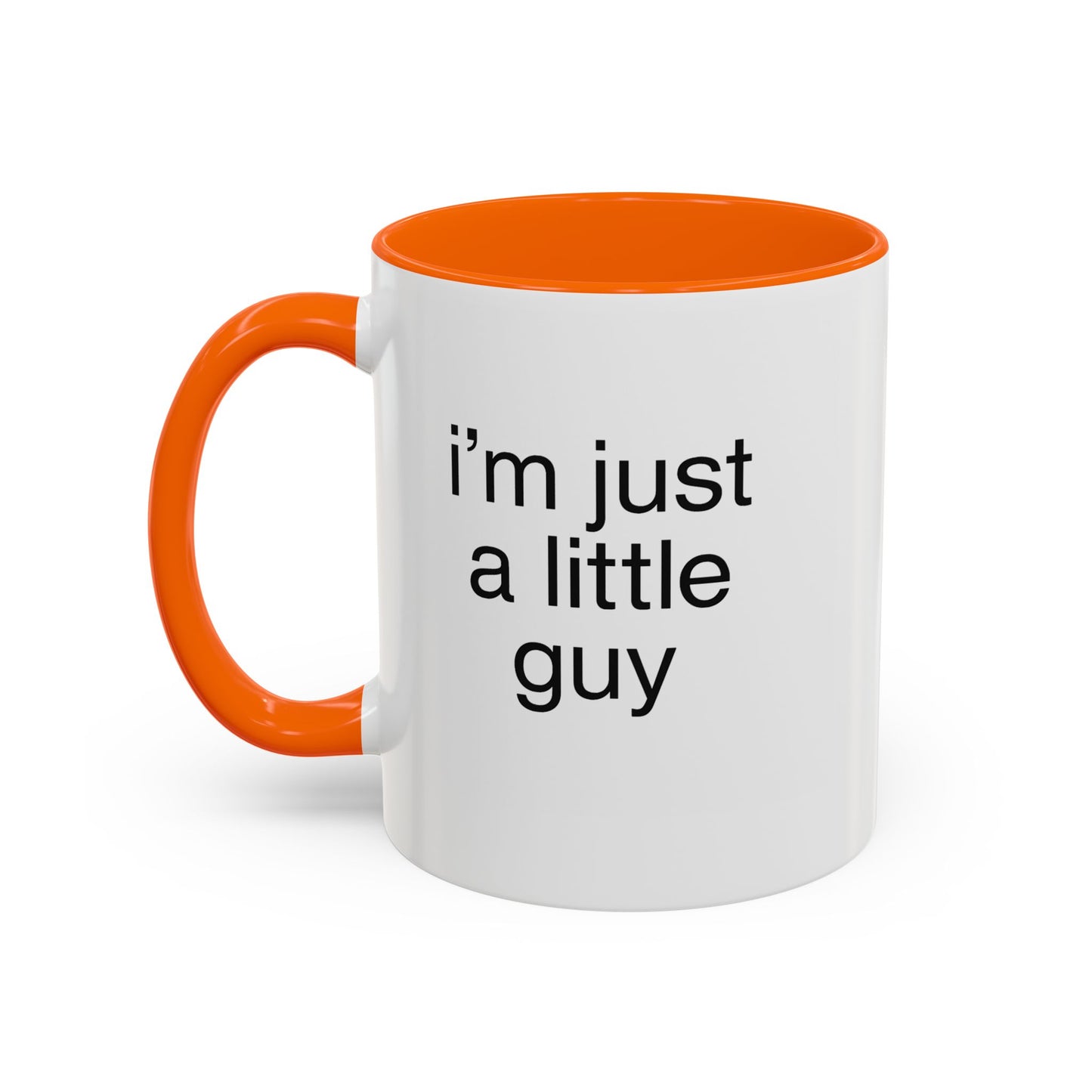 I'm just a little guy, Cute Coffee Mug, Perfect Gift for Friends, Office Humor, Funny Mug, Funny Sister Gift, Tea Lover's Cup