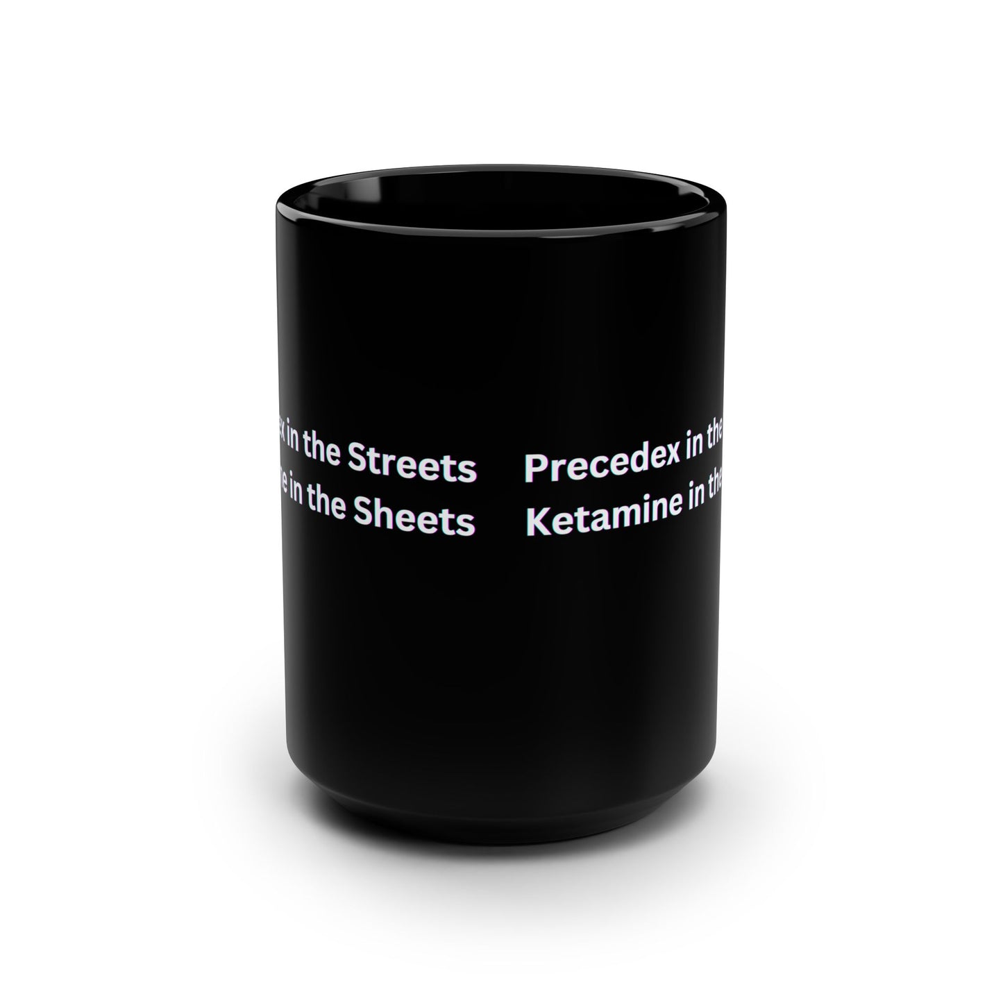 Sip, Sedate, Snicker Unveiling the Hilarious Precedex in the Streets Ketamine in the Sheets Mug, Prescription for Laughter, Black 15oz