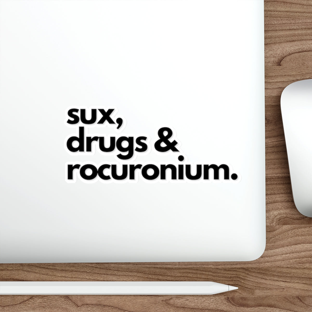 Die-Cut Stickers, Sux Drugs & Rocuronium