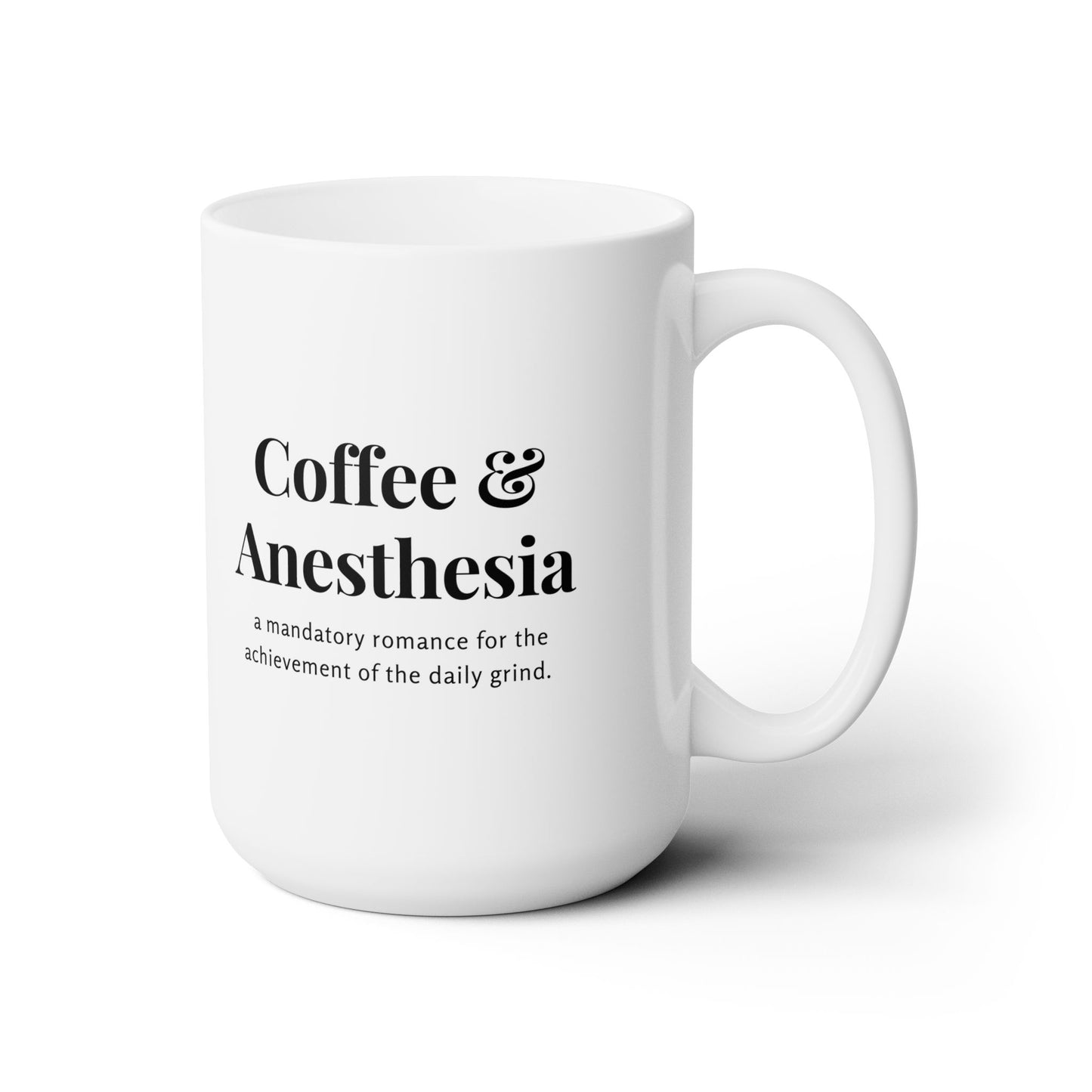 Coffee and Anesthesia, Coffee Mug, Ceramic Mug 15oz