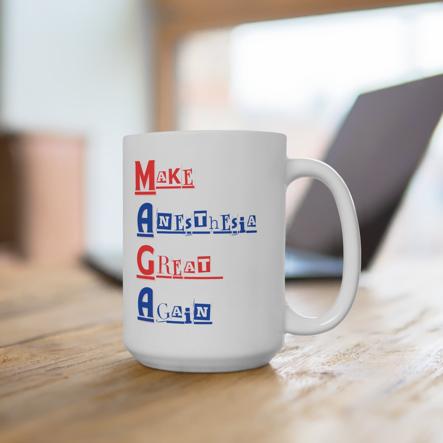 Unleash the Laughter, The Make Anesthesia Great Again 15 oz Mug, Sip, Smile, and MAGA in Every Procedure, Mug 15oz