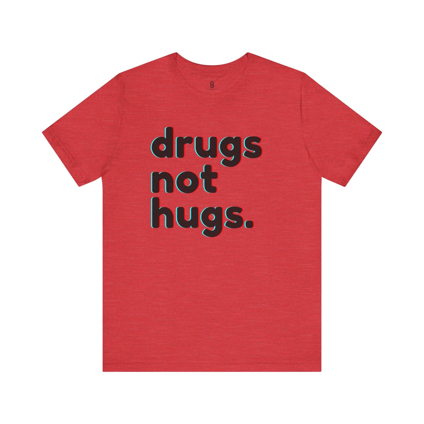 Drugs Not Hugs, Unisex Jersey Short Sleeve Tee