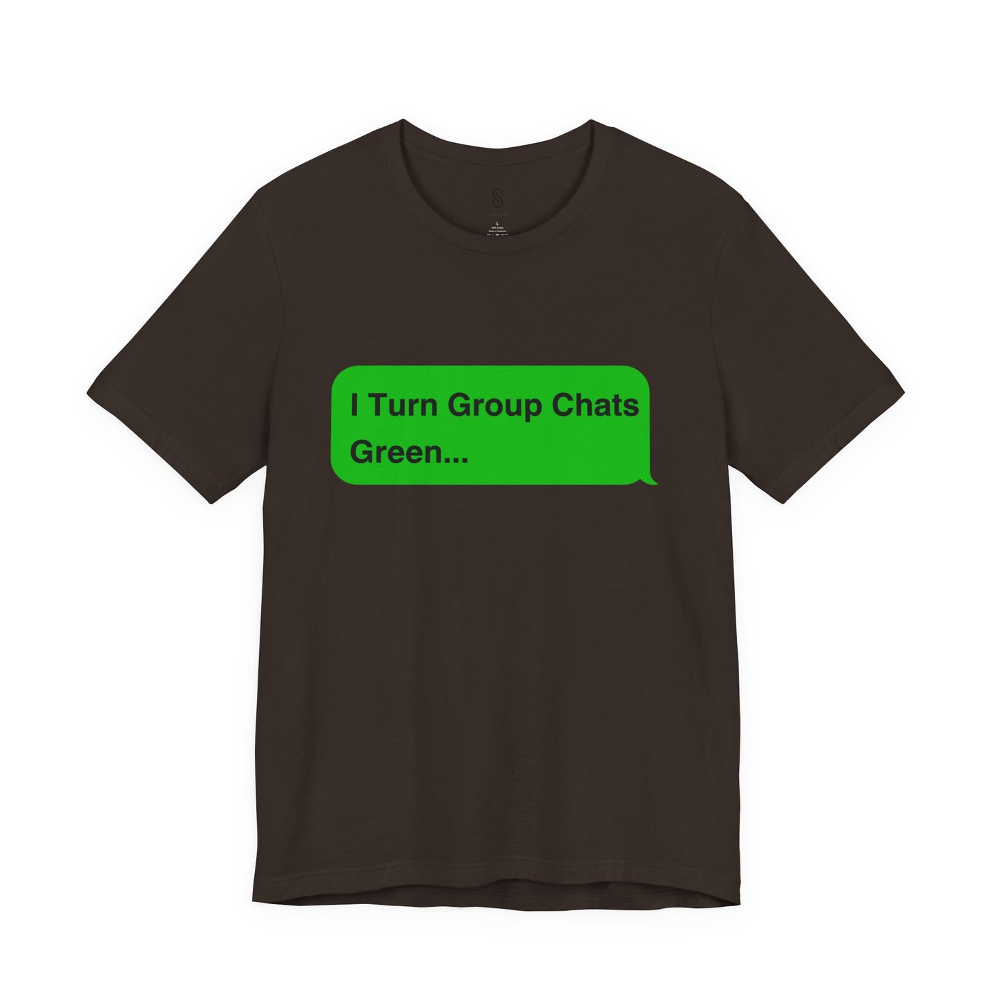 I Turn Group Chats Green: Embrace the Messenger Guru within You!, Unisex Jersey Short Sleeve Tee, Android, Apple, Imessage