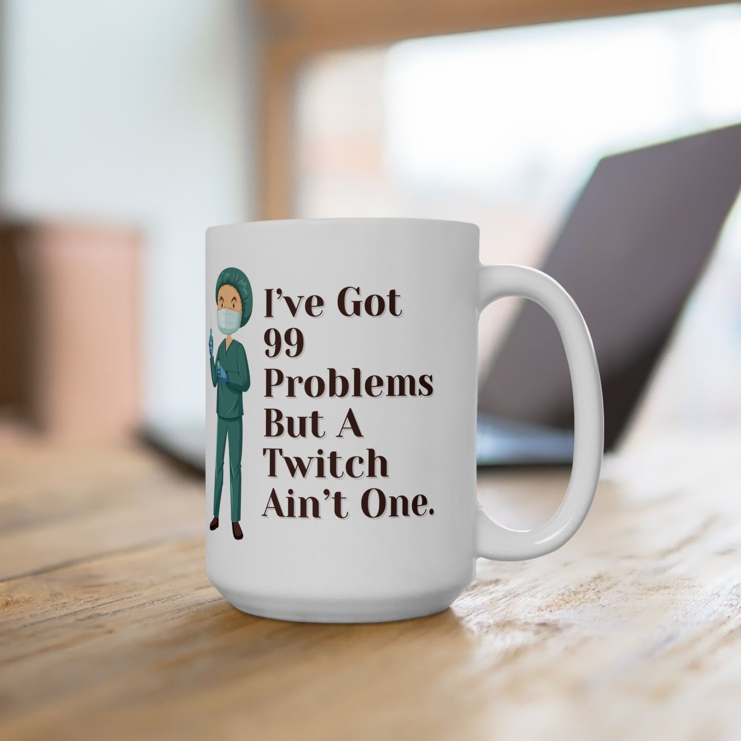 99 Problems, But A Twitch Ain't One, Anesthesia Mastery in Every Sip, Ultimate Humorous Mug for OR Relaxation Connoisseurs, Ceramic Mug 15oz