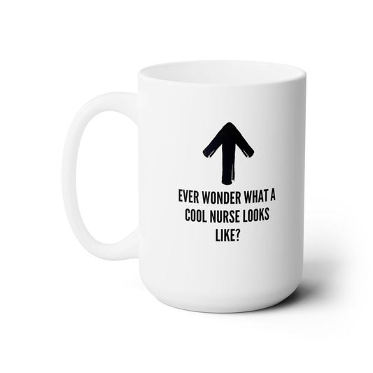 Seductive Allure: Cool Nurse Mug with Up Arrow - Elevate Your Sip with Nursing Charm, Ceramic Mug 15oz