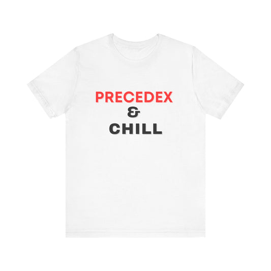 Prescribe Laughter with the Precedex & Chill T-shirt, Unisex Jersey Short Sleeve Tee, CRNA, Anesthesia, ICU nurse