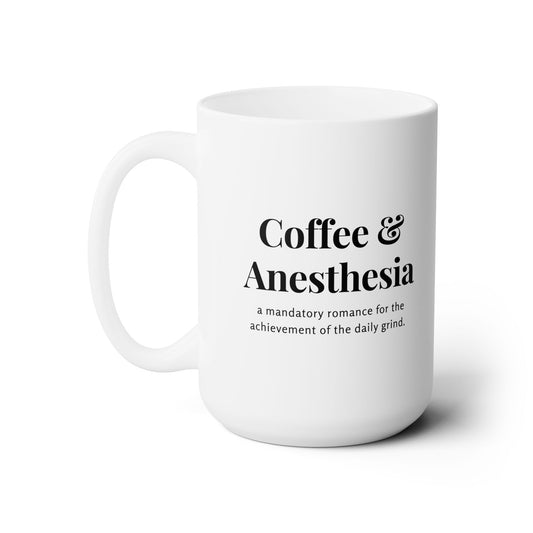 Coffee and Anesthesia, Coffee Mug, Ceramic Mug 15oz