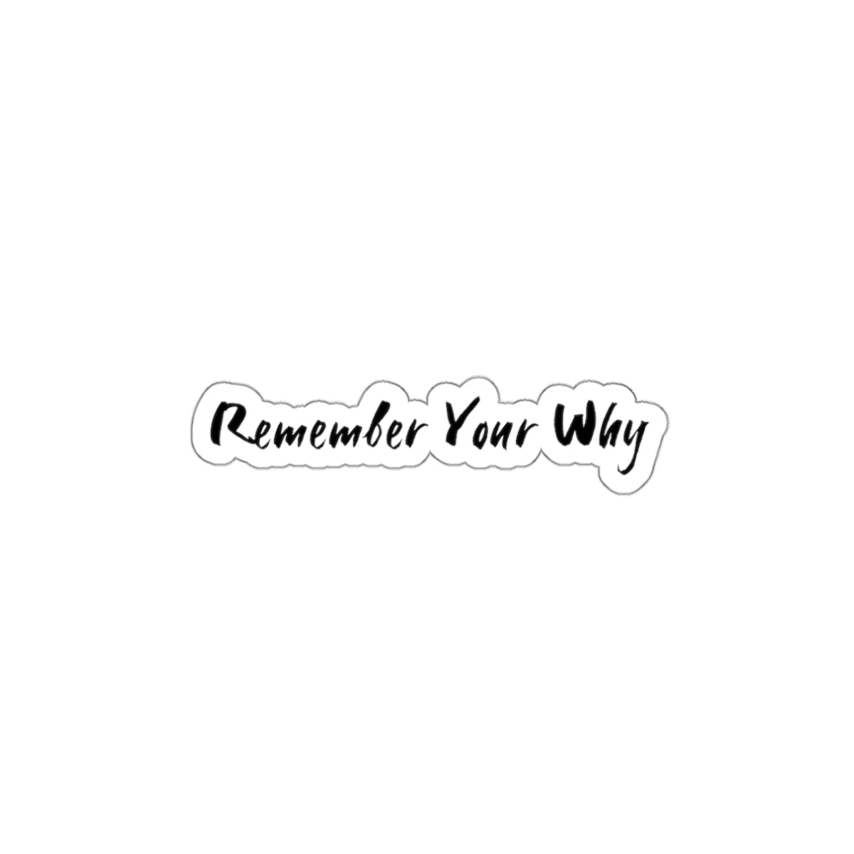 Remember Your Why Sticker: Stay Motivated & Inspired | Purpose-Driven Decal, Die-Cut Stickers