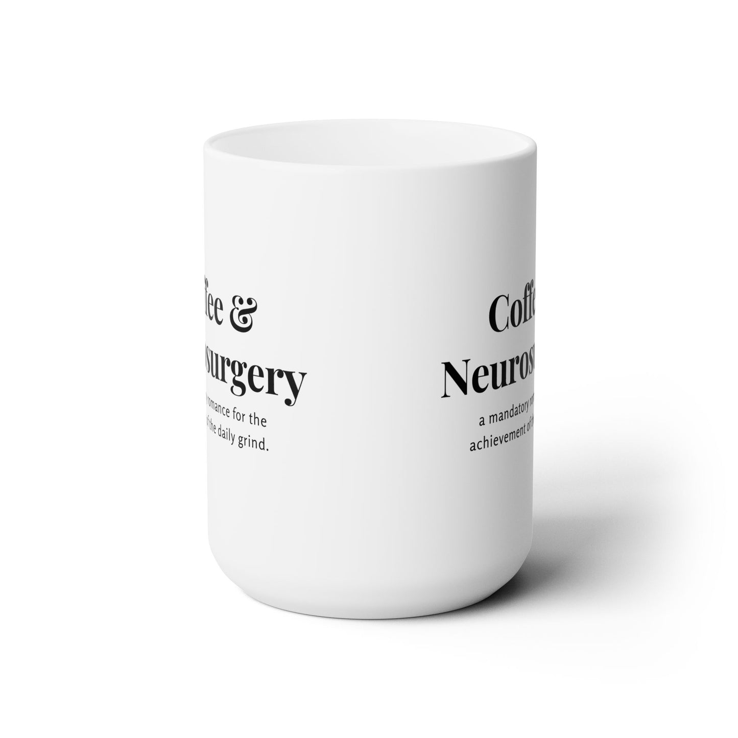 Coffee and Neurosurgery, Brain Surgery Coffee Mug, Ceramic Mug 15oz