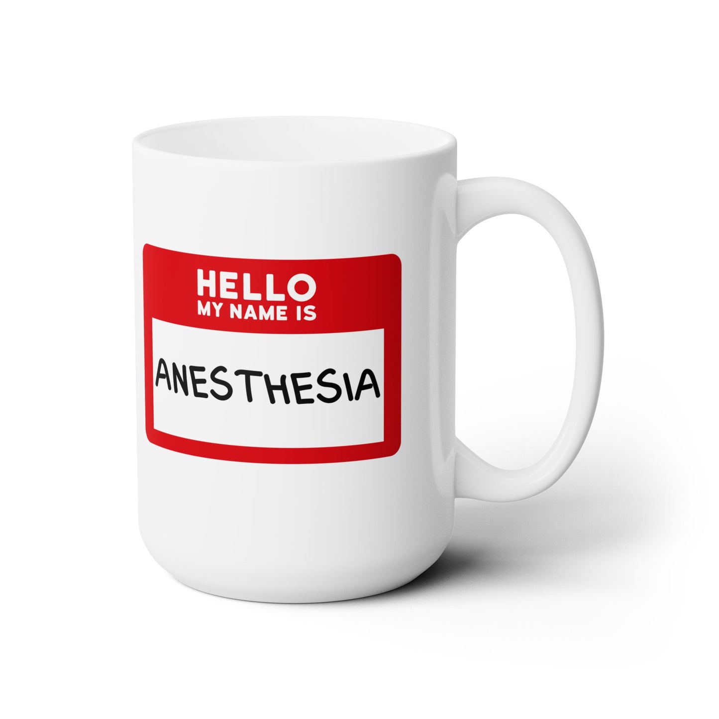 Hello, My Name is Anesthesia Coffee Mug - Sip & Smile with Surgical Humor, Ceramic Mug 15oz