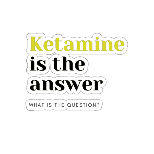 Ketamine Quest: Stick with Laughter with the Ketamine is the Answer Die-Cut Sticker, Special K Knows All the Answers, Die-Cut Stickers