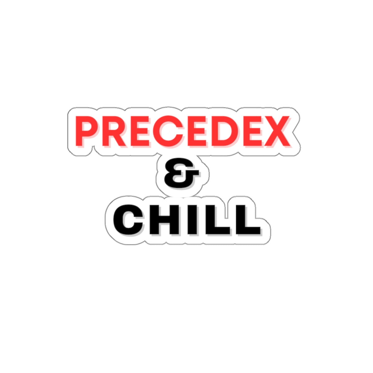 Precedex and Chill Sticker, ICU, Anesthesia Humor, Perfect for Medical Pros! Die-Cut Stickers, Fun Nurse Sticker
