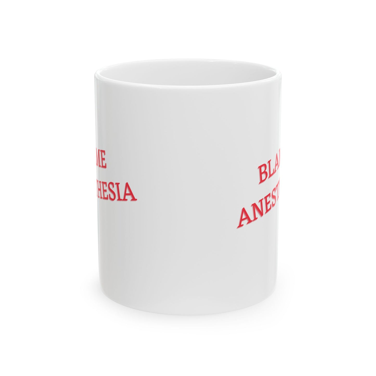 Blame Anesthesia Mug: OR Shenanigans Unleashed, Ceramic Mug 11oz