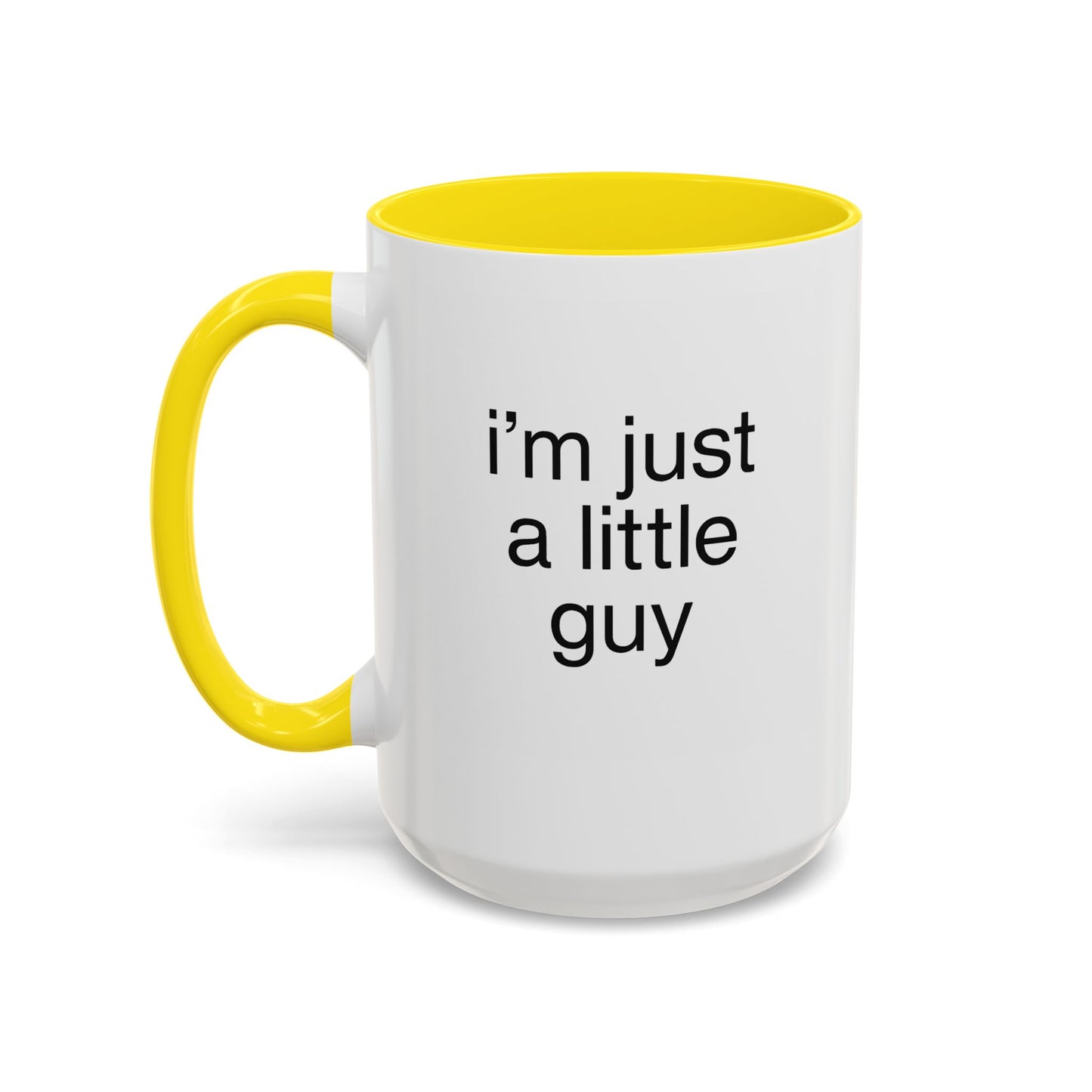 I'm just a little guy, Cute Coffee Mug, Perfect Gift for Friends, Office Humor, Funny Mug, Funny Sister Gift, Tea Lover's Cup