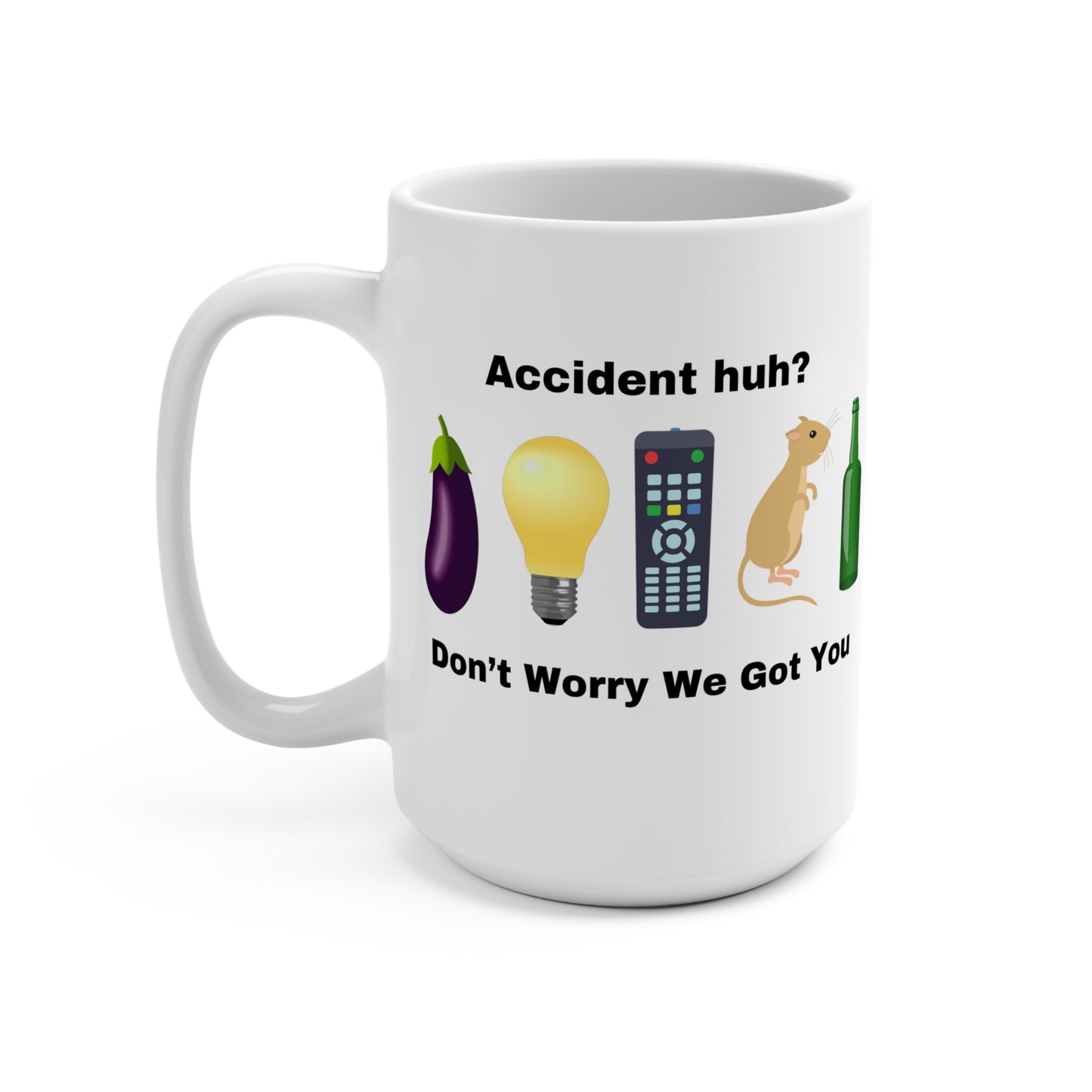 ER Chronicles The Accident Huh? We Got You 15 oz Mug - Sip and Laugh Through the Unexpected, Emergency Room, Oops