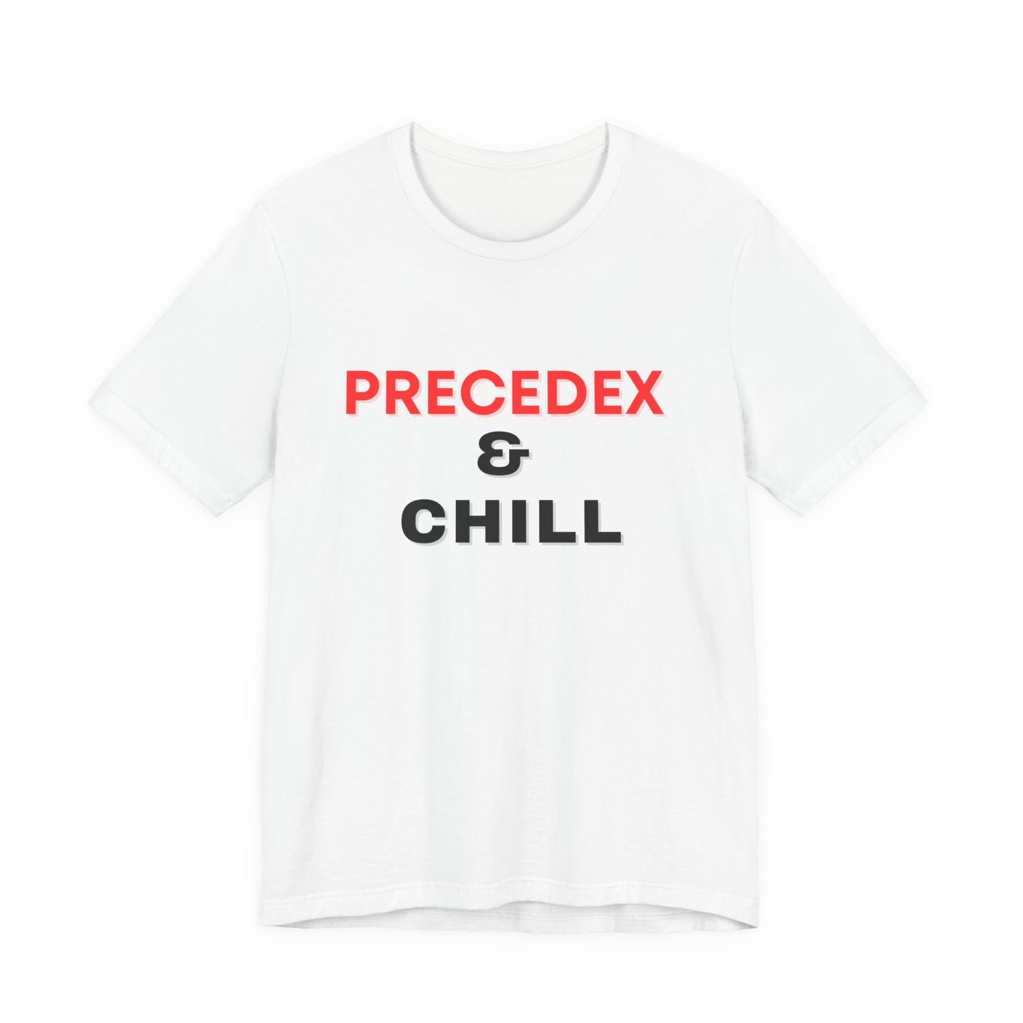 Prescribe Laughter with the Precedex & Chill T-shirt, Unisex Jersey Short Sleeve Tee, CRNA, Anesthesia, ICU nurse