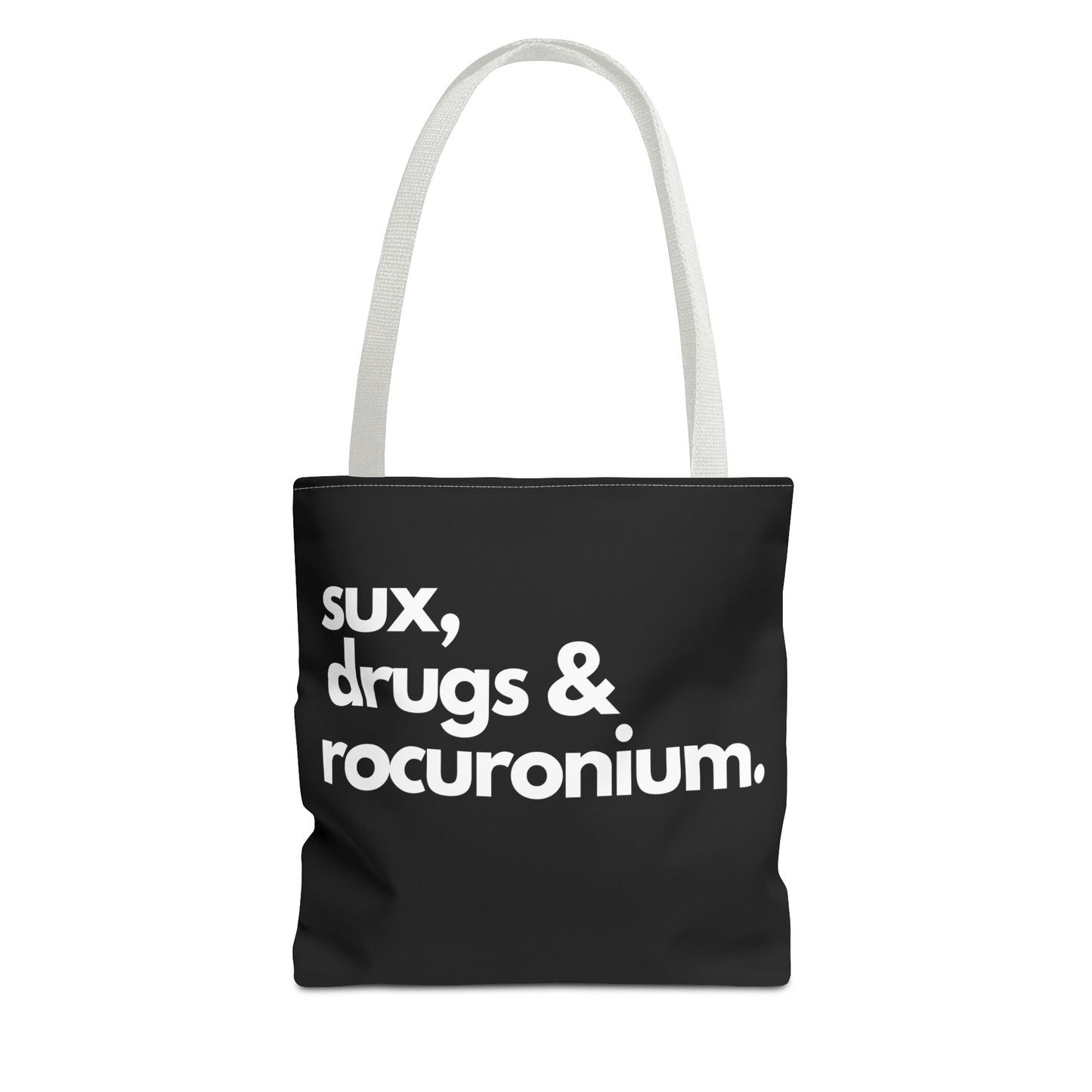 Sux, Drugs & Rocuronium, Tote Trio of sizes, Injecting Humor into Every Size 13 x 13, 16 x 16, 18 x 18