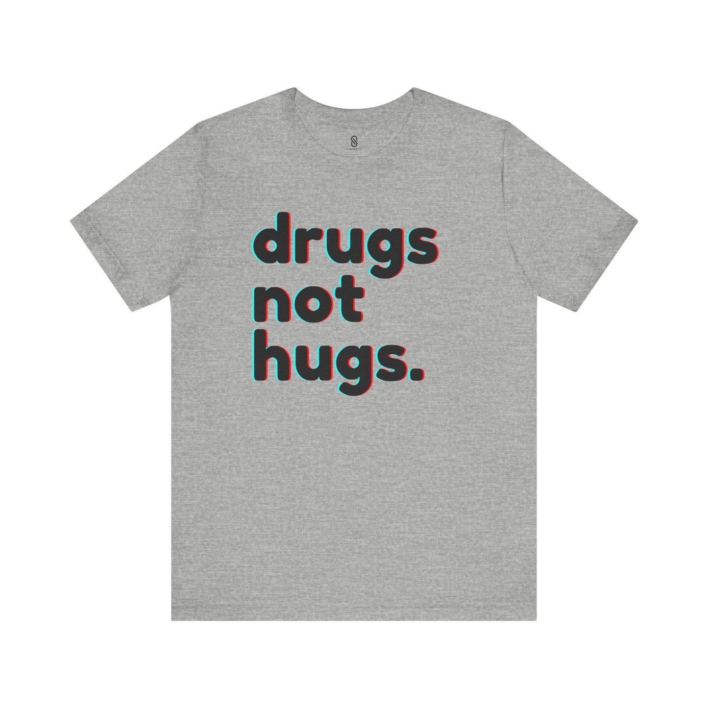 Drugs Not Hugs, Unisex Jersey Short Sleeve Tee