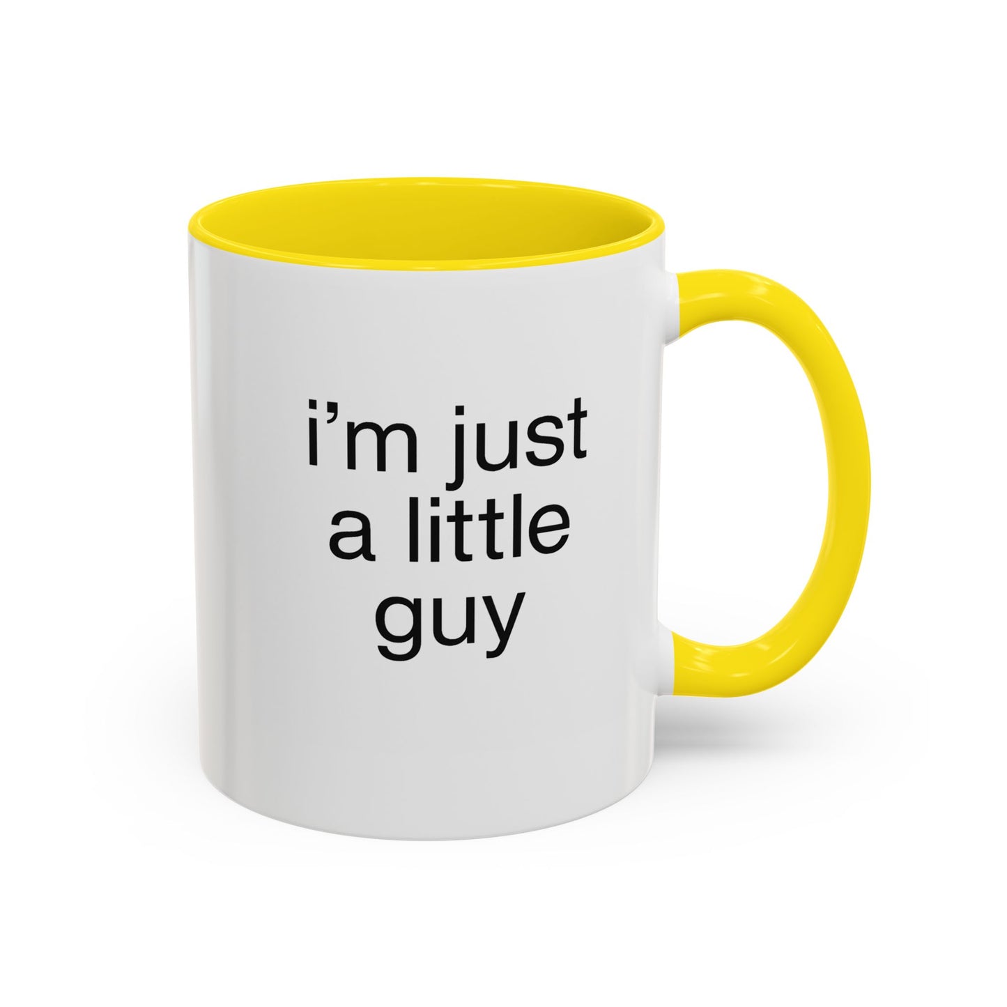 I'm just a little guy, Cute Coffee Mug, Perfect Gift for Friends, Office Humor, Funny Mug, Funny Sister Gift, Tea Lover's Cup