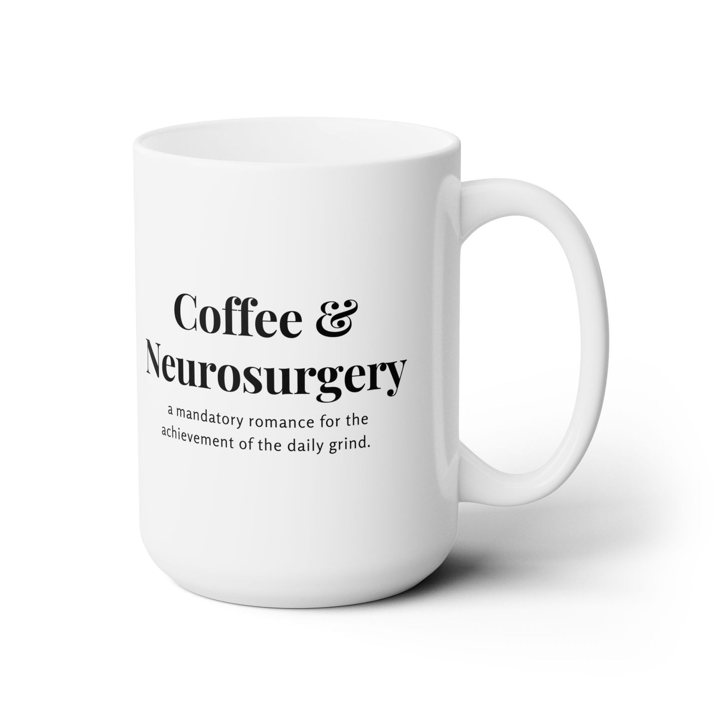 Coffee and Neurosurgery, Brain Surgery Coffee Mug, Ceramic Mug 15oz