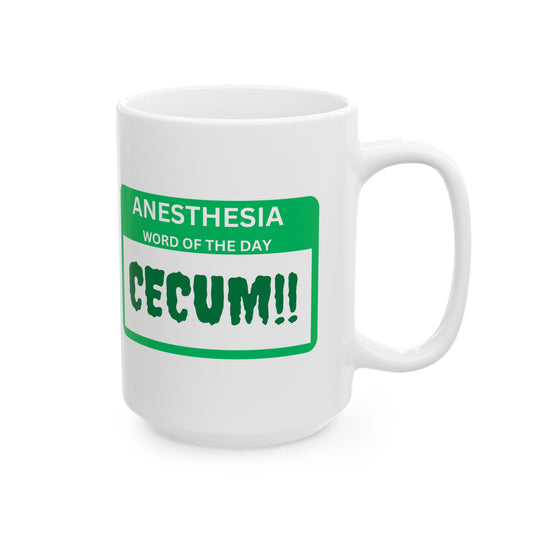 Anesthesia Word of the Day CECUM Funny 15 oz Mug Perfect for GI and Endoscopy Professionals