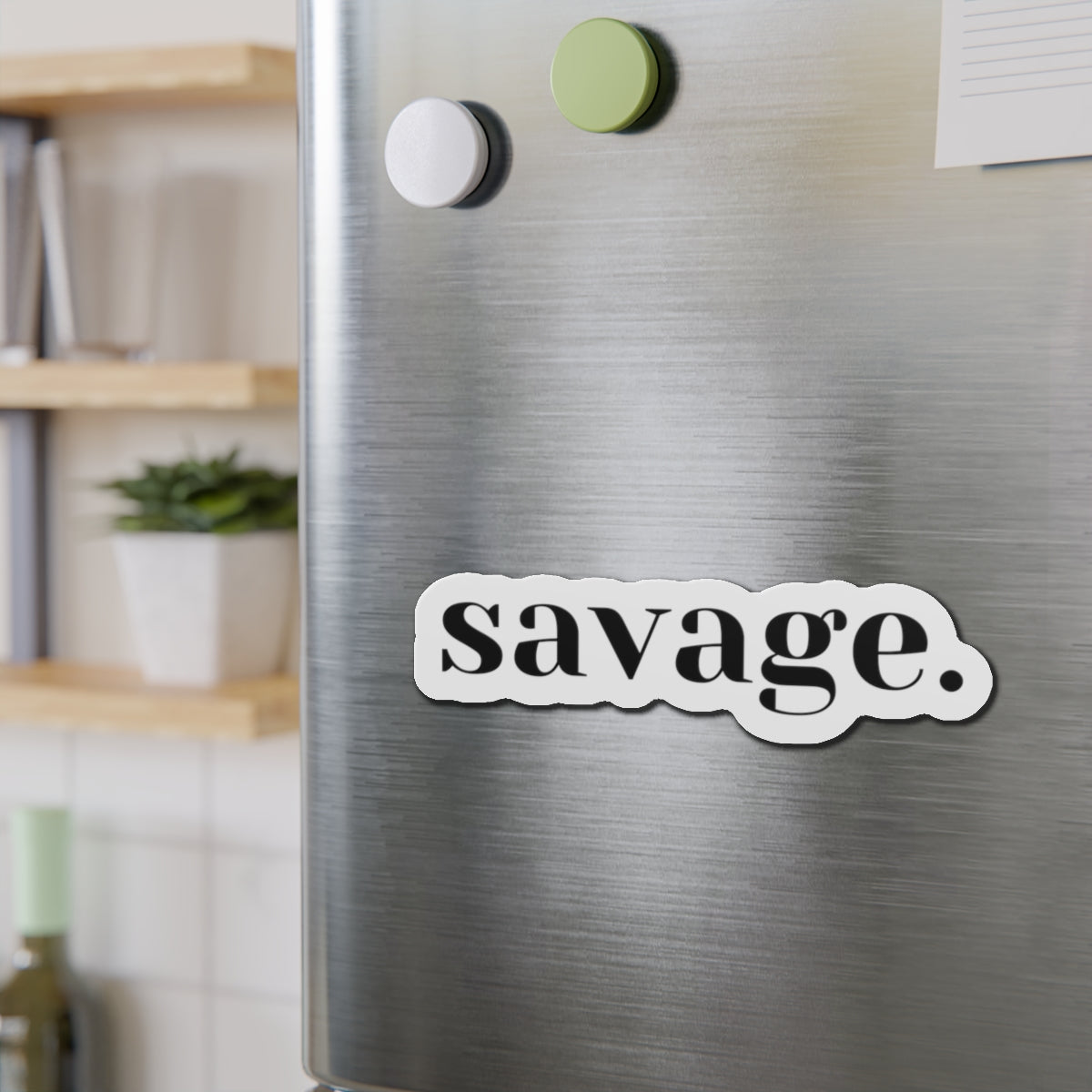 Copy of Unleash the Beast: Embrace Your Fierce Savage Sticker, Die-Cut Magnets