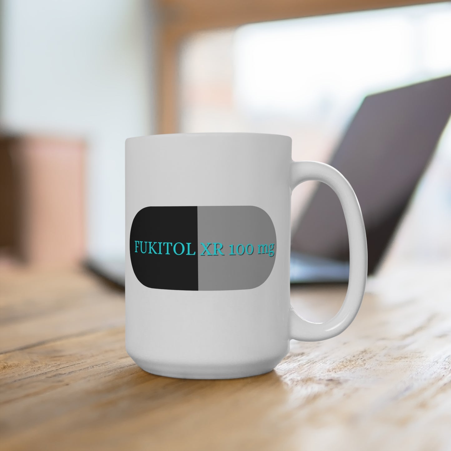 FUKITOL XR 100mg, The Prescription for Laughter 15 oz Mug, Your Daily Dose of Humor and Healthcare Sanity