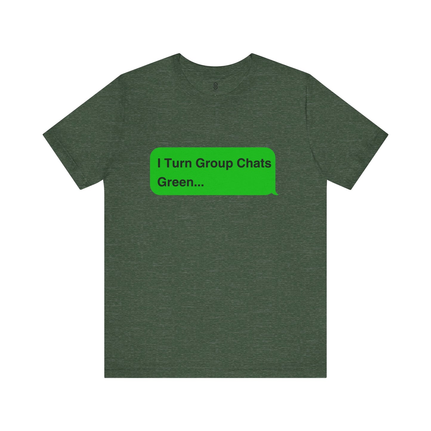 I Turn Group Chats Green: Embrace the Messenger Guru within You!, Unisex Jersey Short Sleeve Tee, Android, Apple, Imessage