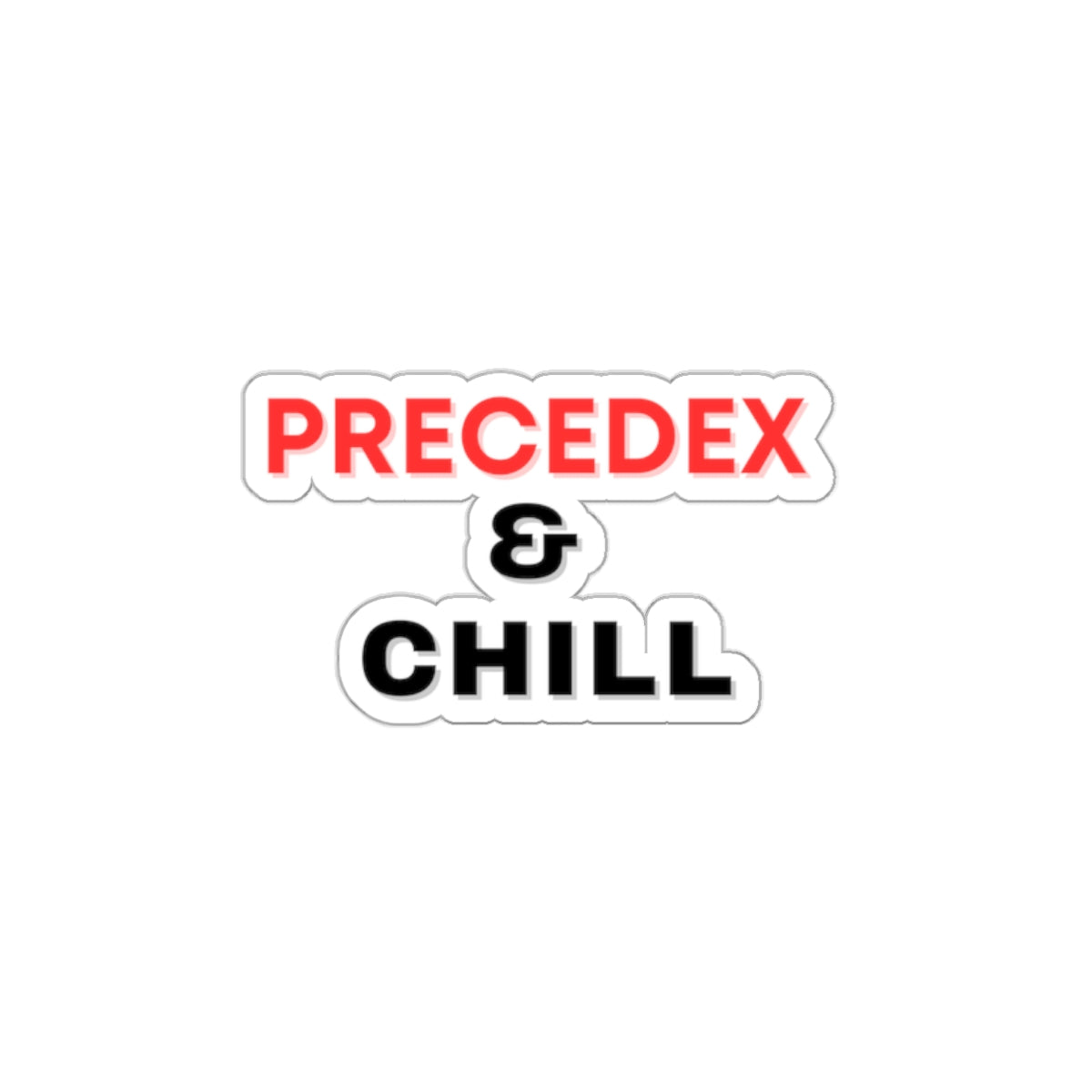 Precedex and Chill Sticker, ICU, Anesthesia Humor, Perfect for Medical Pros! Die-Cut Stickers, Fun Nurse Sticker