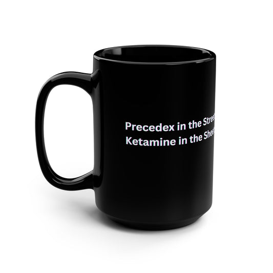 Sip, Sedate, Snicker Unveiling the Hilarious Precedex in the Streets Ketamine in the Sheets Mug, Prescription for Laughter, Black 15oz