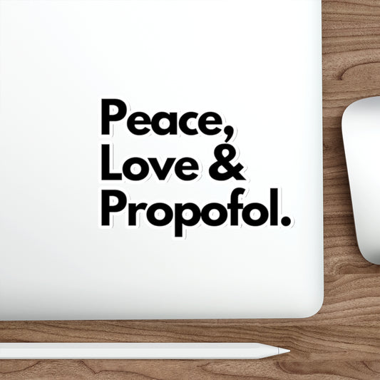 Spread Peace, Love and Propofol - Whimsical Sticker for Healthcare Heroes, Die-Cut Stickers