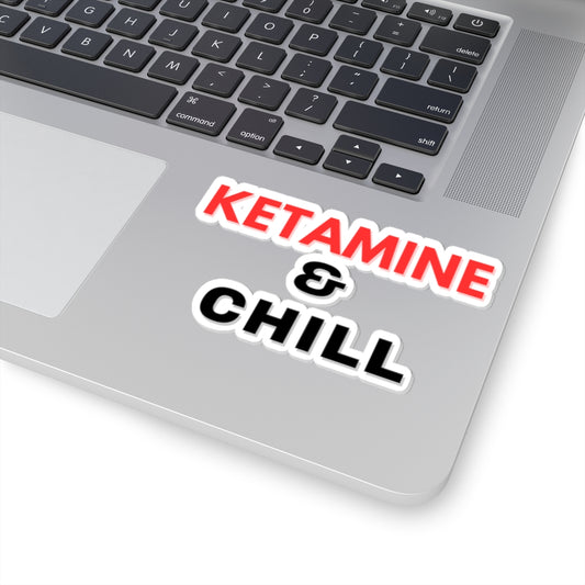 Ketamine and Chill Kiss Cut Sticker, Perfect Funny Medical Humor Decal for Doctors, Nurses, and Healthcare Heroes, Cute, Snarky Gift