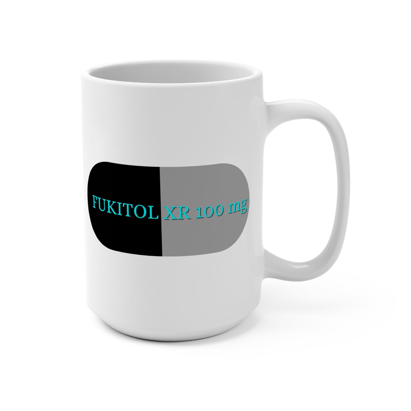FUKITOL XR 100mg, The Prescription for Laughter 15 oz Mug, Your Daily Dose of Humor and Healthcare Sanity