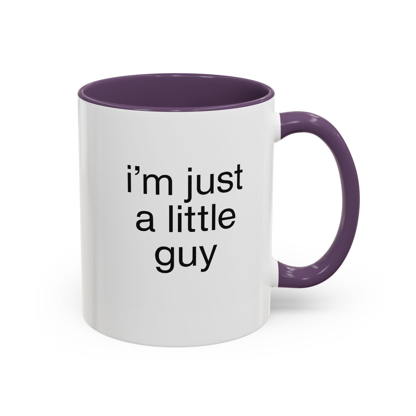 I'm just a little guy, Cute Coffee Mug, Perfect Gift for Friends, Office Humor, Funny Mug, Funny Sister Gift, Tea Lover's Cup