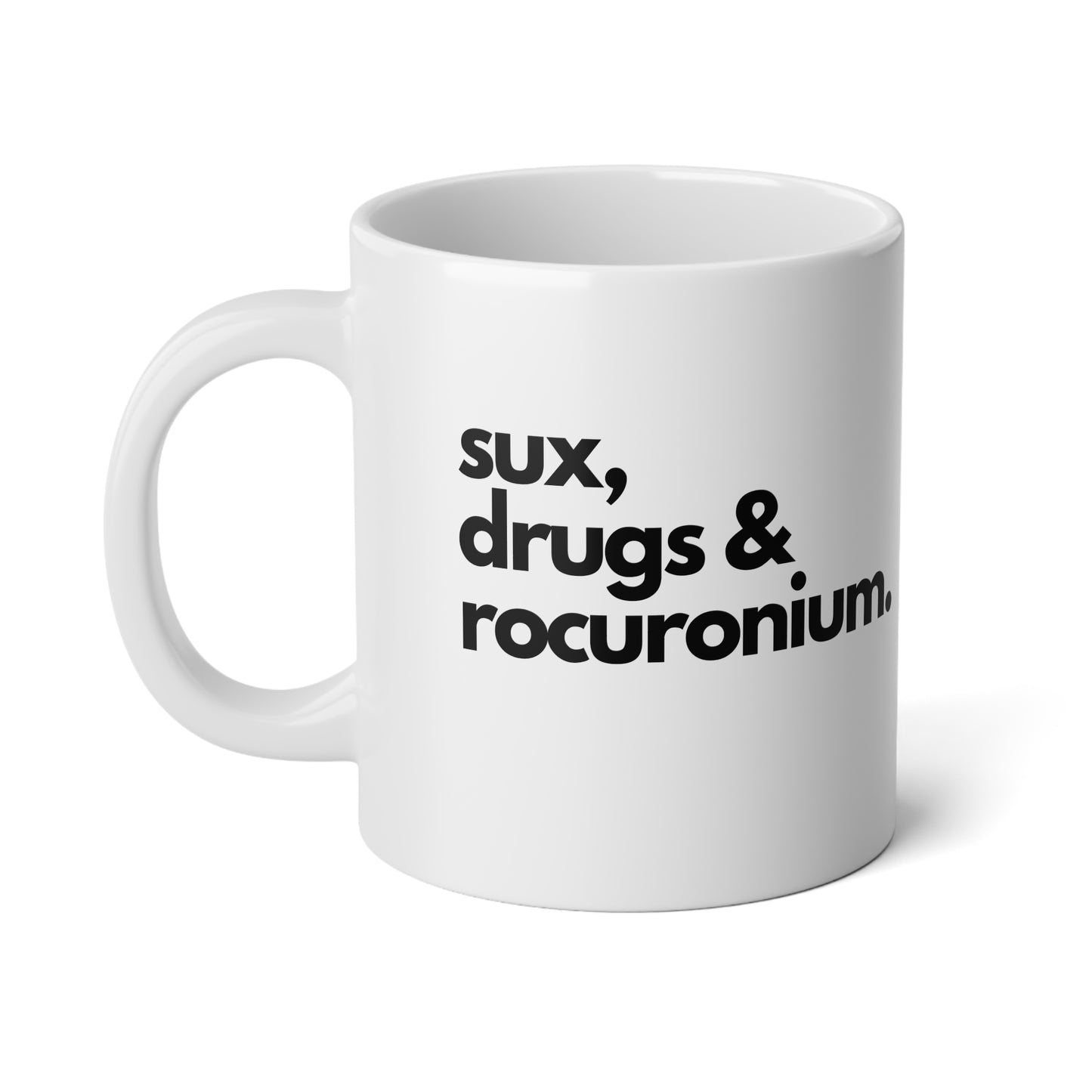 Provocative "Sux, Drugs & Rocuronium" Jumbo Mug: For Healthcare Heroes with a Dose of Dark Humor! Jumbo Mug, 20oz