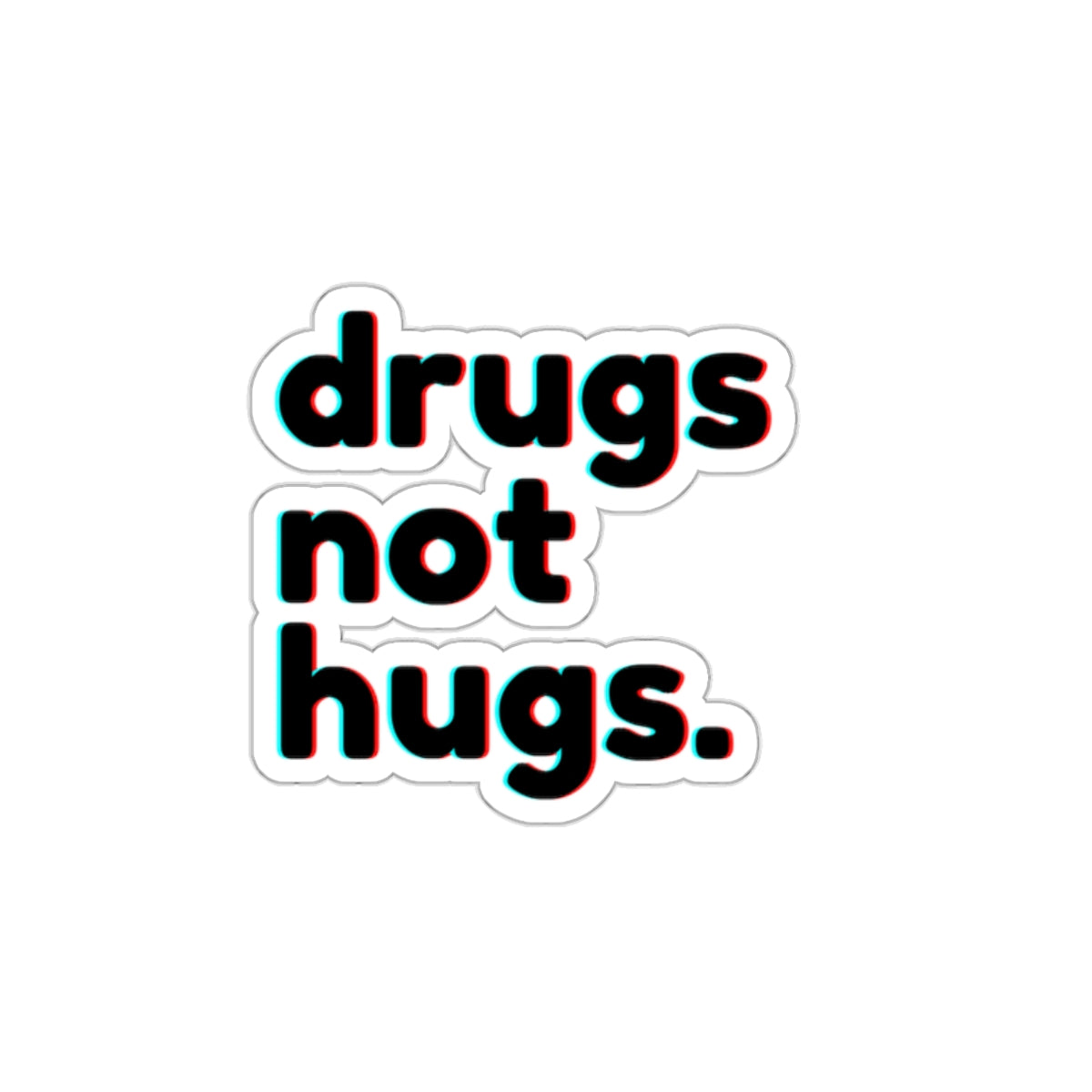 Drugs Not Hugs Stickers, Die-Cut Stickers